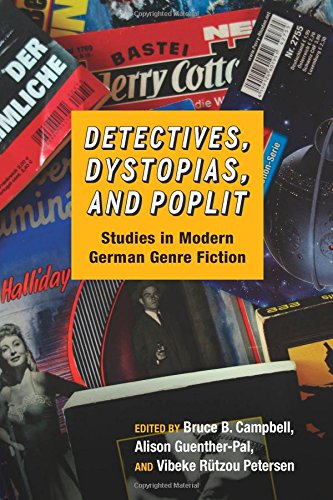 Detectives, Dystopias, and Poplit Studies in Modern German Genre Fiction [Hardcover]