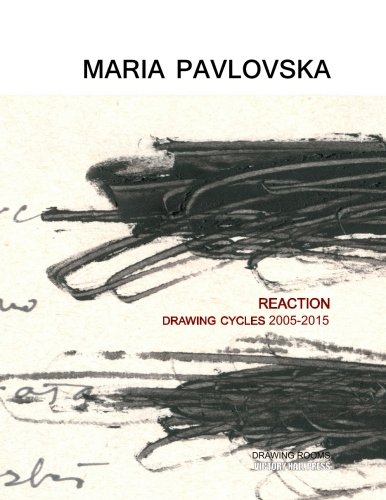 Maria Pavlovska Reaction - Drawing Cycles 2005 - 2015 [Paperback]