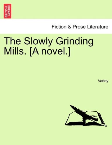 Slowly Grinding Mills [A Novel ] [Paperback]