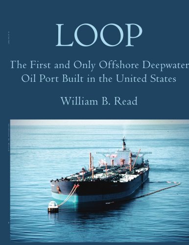 Loop The First And Only Offshore Deepwater Oil Port Built In The United States [Paperback]