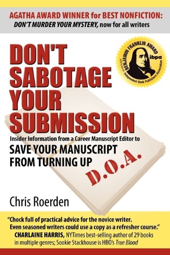 Don't Sabotage Your Submission Save Your Manuscript From Turning Up D.O.A. [Paperback]