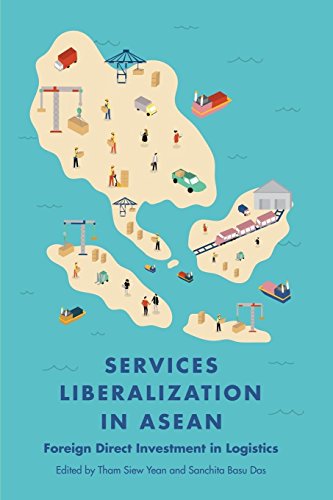 Services Liberalization in ASEAN  Foreign Direct Investment in Logistics [Paperback]