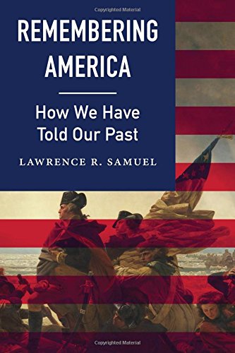 Remembering America How We Have Told Our Past [Hardcover]