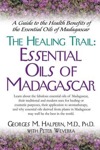 The Healing Trail Essential Oils of Madagascar [Paperback]