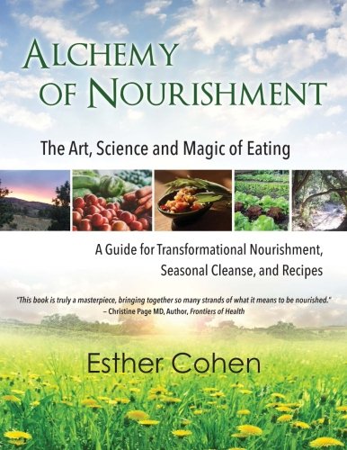 Alchemy of Nourishment  The Art, Science and Magic of Eating [Paperback]