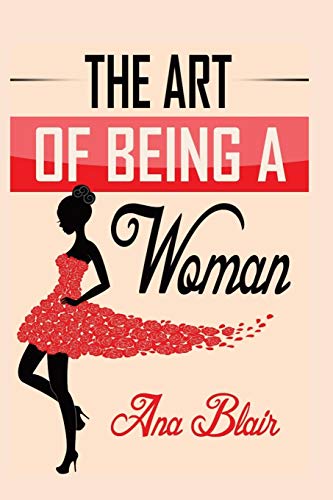 Art of Being a Woman [Paperback]