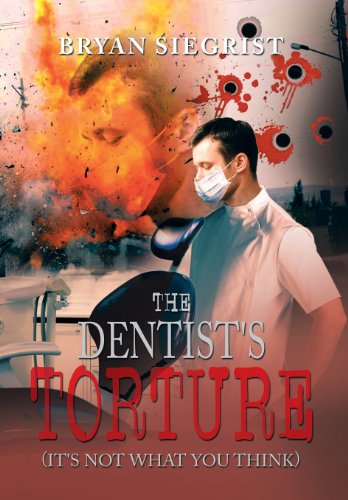 Dentist's Torture  (It's Not What You Think) [Hardcover]