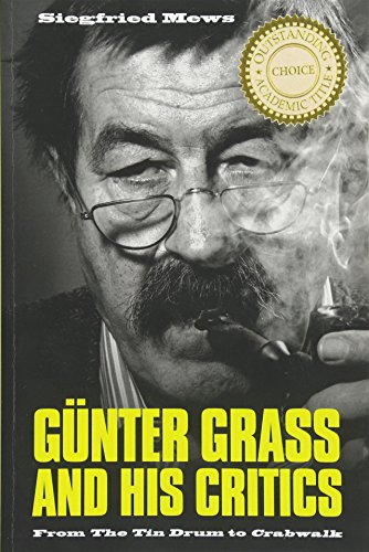 Gnter Grass and His Critics From The Tin Drum to Crabwalk [Paperback]