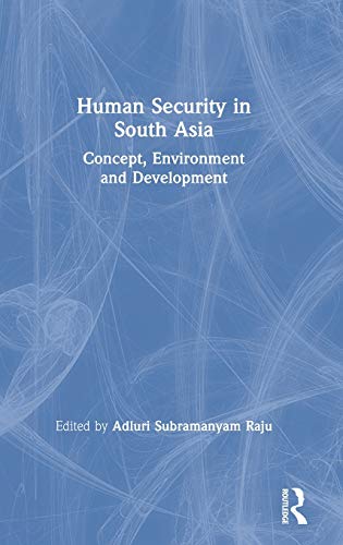 Human Security in South Asia Concept, Environment and Development [Hardcover]