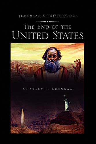 Jeremiah's Prophecies  The End of the United States [Paperback]