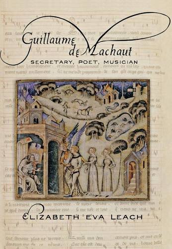 Guillaume de Machaut Secretary, Poet, Musician [Hardcover]