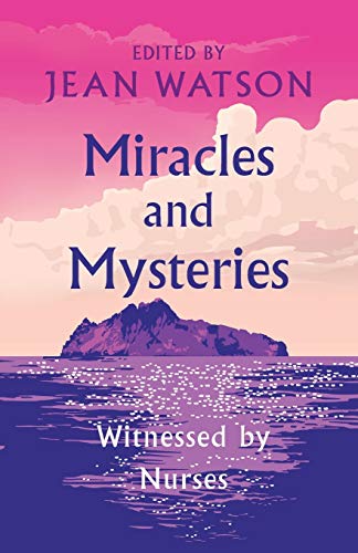 Miracles and Mysteries  Witnessed by Nurses [Paperback]