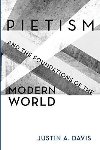 Pietism and the Foundations of the Modern World [Paperback]