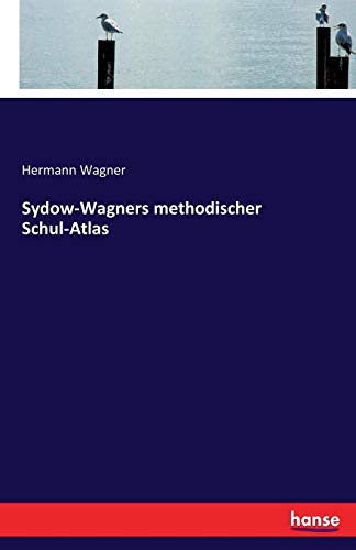 Sydow-Wagners Methodischer Schul-Atlas [Paperback]