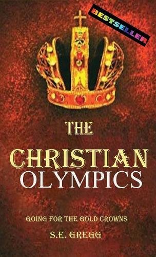 The Christian Olympics Going For The Gold Crowns [Hardcover]