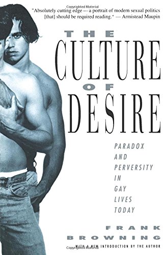 The Culture of Desire Paradox and Perversity in Gay Lives Today [Paperback]