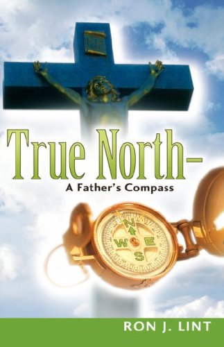 True North-A Father's Compass [Hardcover]