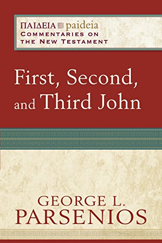 First, Second, And Third John (paideia Commentaries On The New Testament) [Paperback]