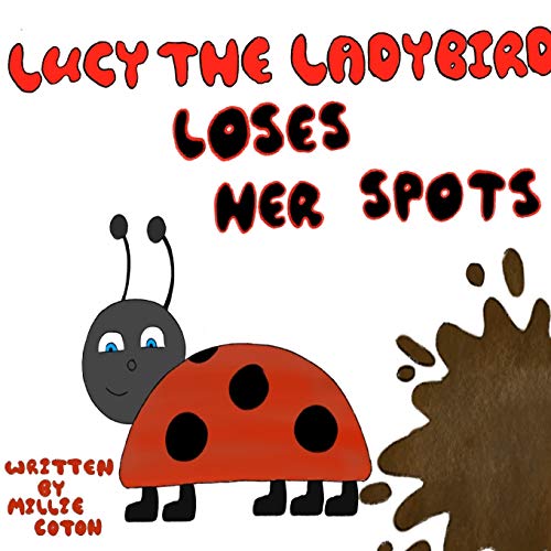 Lucy the Ladybird Loses Her Spots [Paperback]