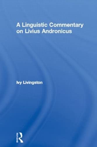 A Linguistic Commentary on Livius Andronicus [Hardcover]