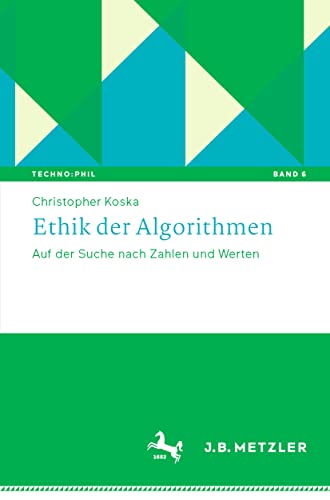 Ethik der Algorithmen Auf der Suche nach Zahlen und Werten [Paperback]