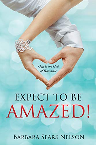 Expect To Be Amazed God Is The God Of Romance [Paperback]