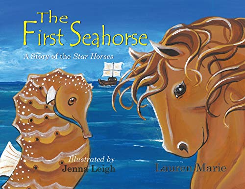 First Seahorse  A Story of the Star Horses [Paperback]