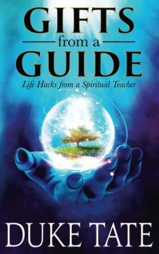 Gifts from a Guide  Life Hacks from a Spiritual Teacher [Paperback]