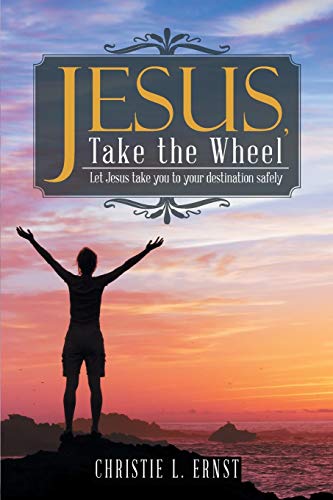 Jesus, Take The Wheel [Paperback]