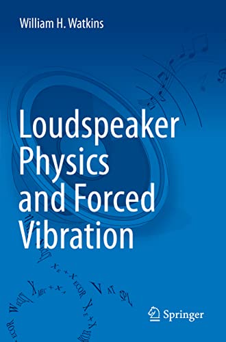 Loudspeaker Physics and Forced Vibration [Paperback]