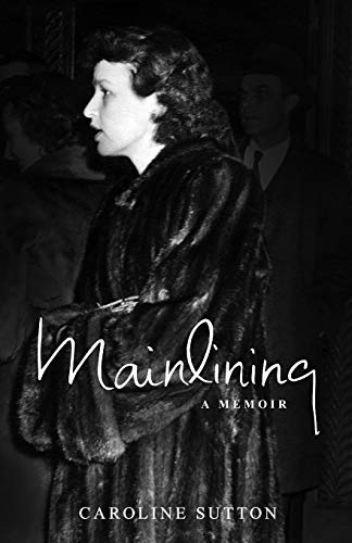 Mainlining  A Memoir [Paperback]