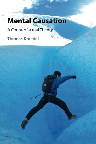 Mental Causation A Counterfactual Theory [Paperback]