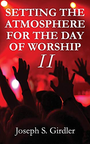 Setting the Atmosphere for the Day of Worship II [Paperback]