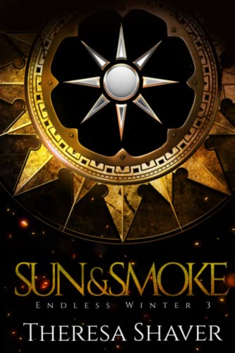 Sun and Smoke  An Endless Winter Novel [Paperback]