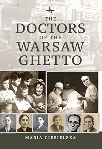 The Doctors of the Warsaw Ghetto [Paperback]