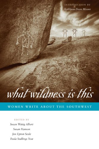 What Wildness Is This Women Write about the Southwest [Paperback]
