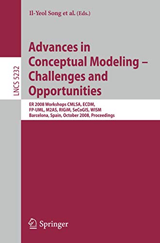 Advances in Conceptual Modeling - Challenges and Opportunities ER 2008 Workshop [Paperback]