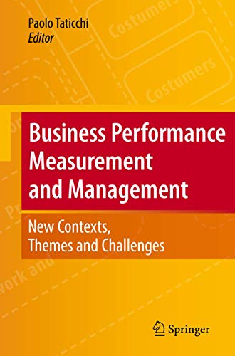Business Performance Measurement and Management New Contexts, Themes and Challe [Hardcover]