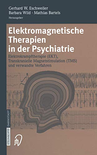 Elektromagnetische Therapien in der Psychiatrie Elektrokrampftherapie (EKT) Tra [Paperback]