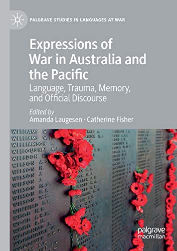 Expressions of War in Australia and the Pacific Language, Trauma, Memory, and O [Paperback]