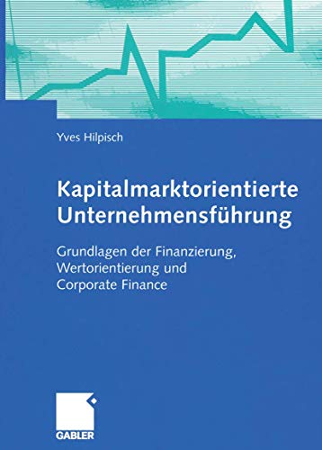 Kapitalmarktorientierte Unternehmensfhrung Grundlagen der Finanzierung, Wertor [Paperback]