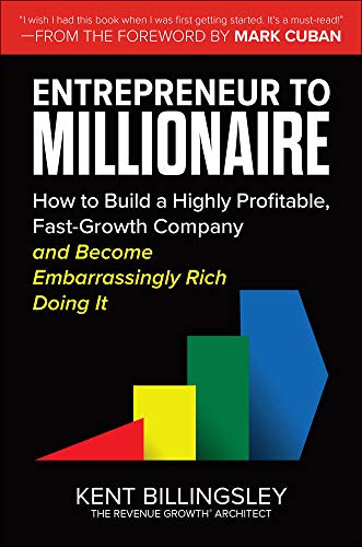 Entrepreneur to Millionaire How to Build a Highly Profitable, Fast-Growth Compa [Hardcover]