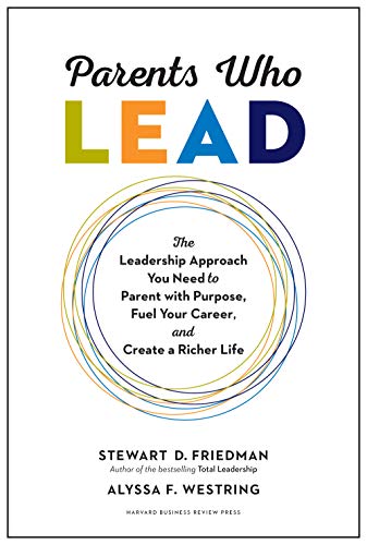 Parents Who Lead The Leadership Approach You Need to Parent with Purpose, Fuel  [Hardcover]