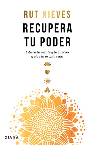 Recupera tu poder Libera tu mente y tu cuerpo y vive tu propia vida [Paperback]