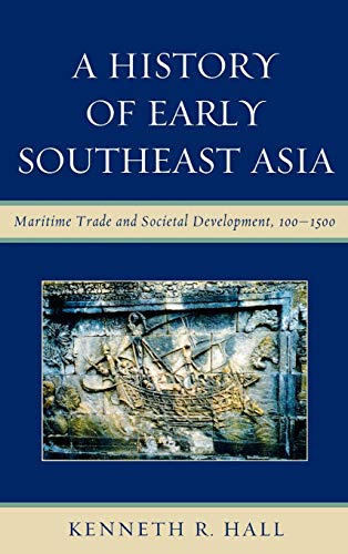 A History of Early Southeast Asia Maritime Trade and Societal Development, 100 [Hardcover]