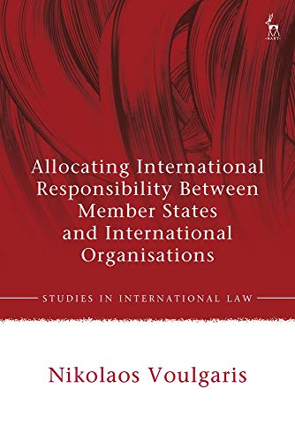 Allocating International Responsibility Between Member States and International  [Hardcover]
