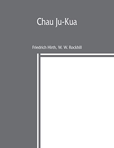 Chau Ju-Kua  His Work on the Chinese and Arab Trade in the Twelfth and Thirteen [Paperback]