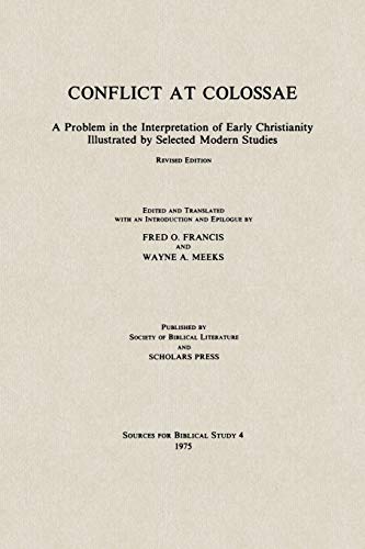 Conflict At Colossae A Problem In The Interpretation Of Early Christianity Illu [Paperback]