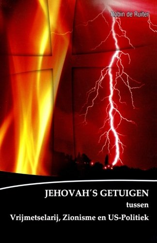 De Verborgen Macht Achter De Jehovah's Getuigen Jehovah's Getuigen Tussen Vrijm [Paperback]