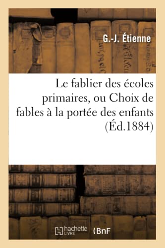 Le Fablier Des Ecoles Primaires, Ou Choix De Fables A La Portee Des Enfants (fre [Paperback]